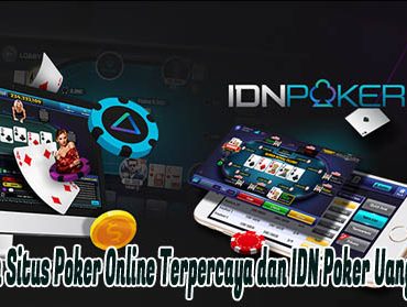 Agen Situs Poker Online Terpercaya dan IDN Poker Uang Asli